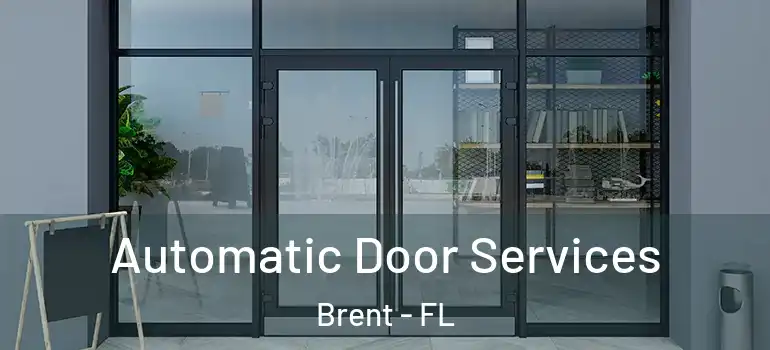  Automatic Door Services Brent - FL