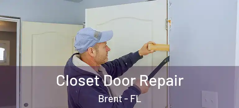  Closet Door Repair Brent - FL