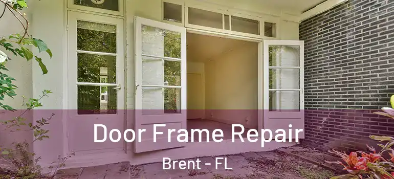  Door Frame Repair Brent - FL