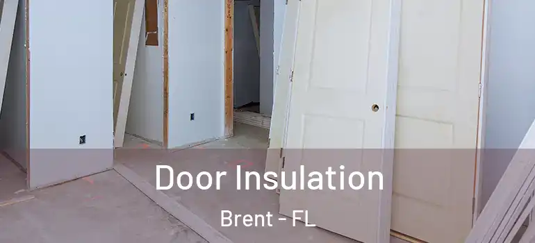 Door Insulation Brent - FL