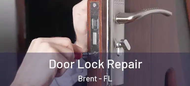  Door Lock Repair Brent - FL