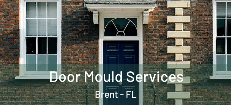  Door Mould Services Brent - FL