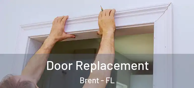  Door Replacement Brent - FL