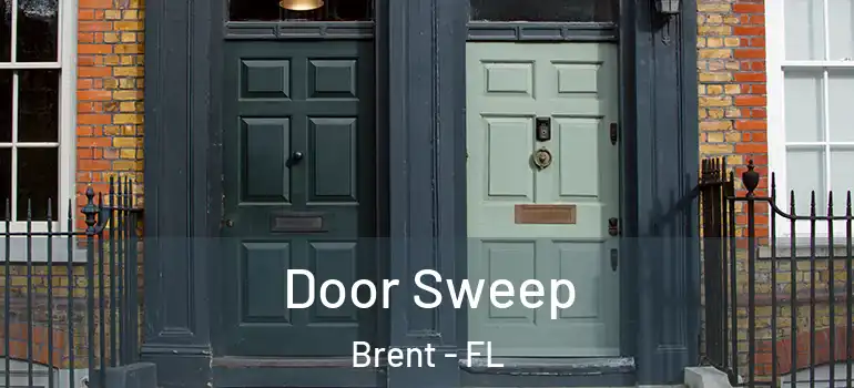  Door Sweep Brent - FL