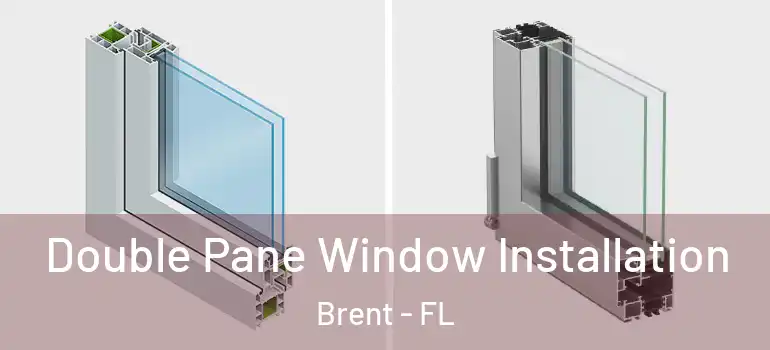  Double Pane Window Installation Brent - FL
