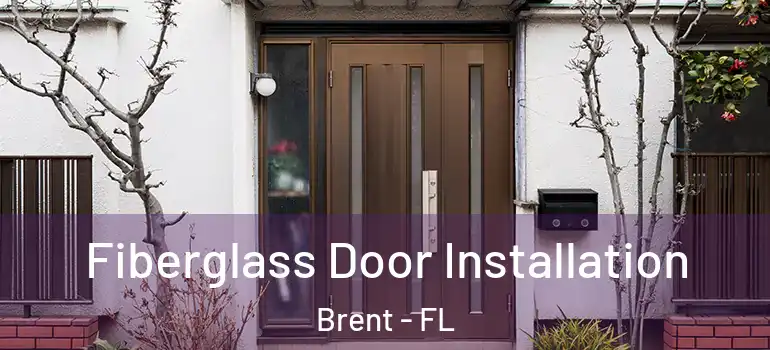  Fiberglass Door Installation Brent - FL