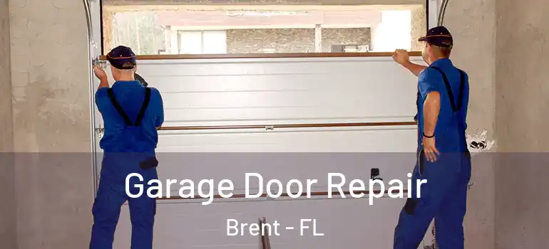  Garage Door Repair Brent - FL