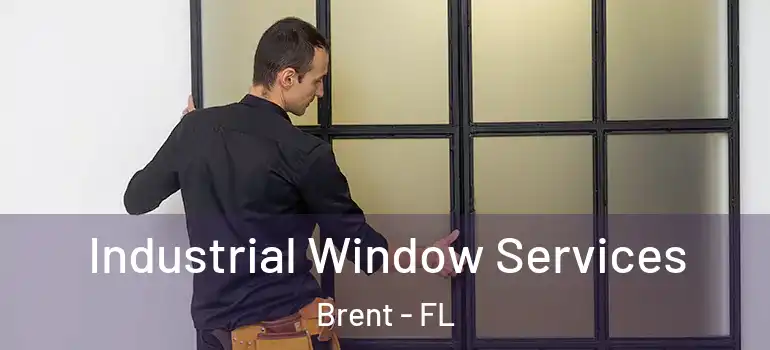  Industrial Window Services Brent - FL