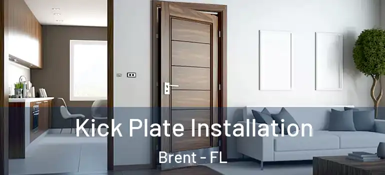  Kick Plate Installation Brent - FL
