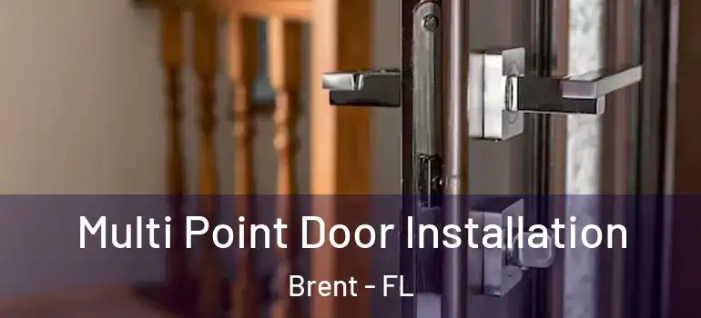  Multi Point Door Installation Brent - FL