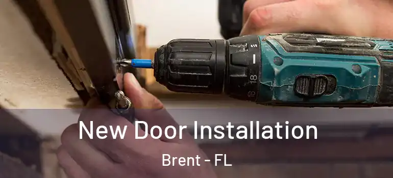  New Door Installation Brent - FL