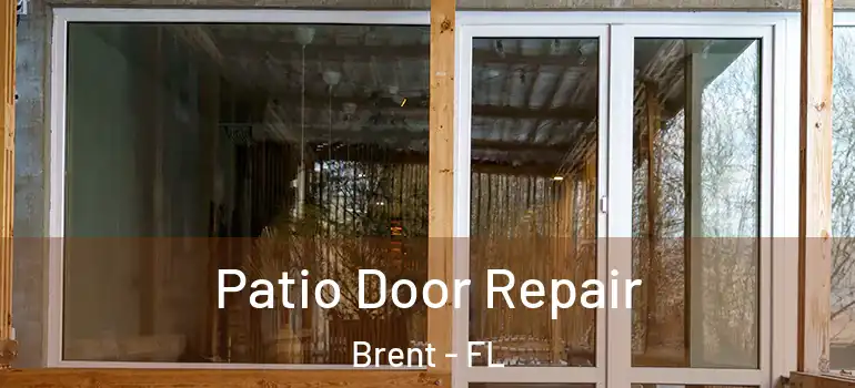  Patio Door Repair Brent - FL