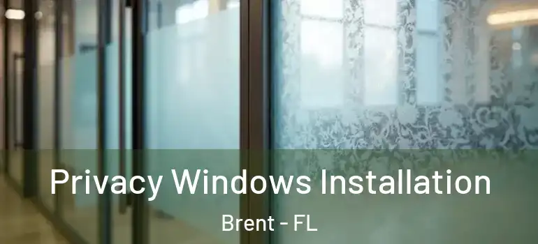  Privacy Windows Installation Brent - FL