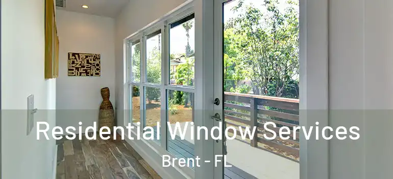  Residential Window Services Brent - FL