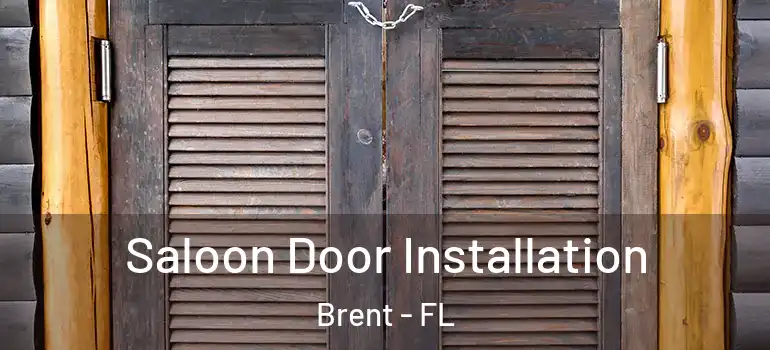  Saloon Door Installation Brent - FL