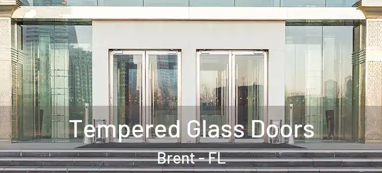  Tempered Glass Doors Brent - FL