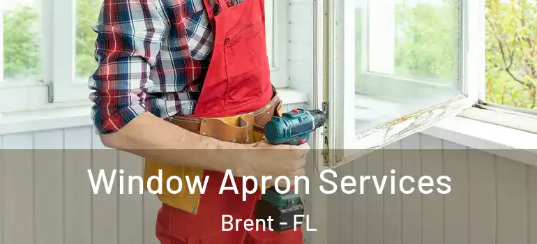  Window Apron Services Brent - FL