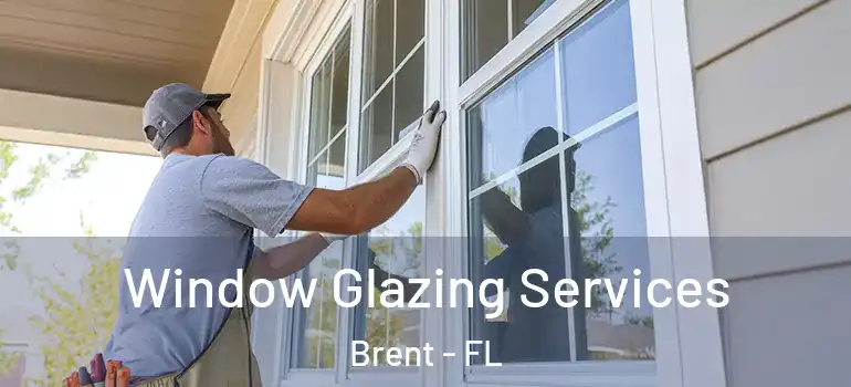  Window Glazing Services Brent - FL