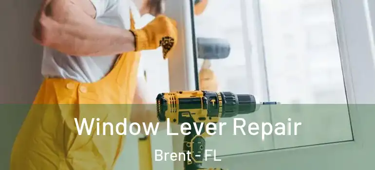  Window Lever Repair Brent - FL
