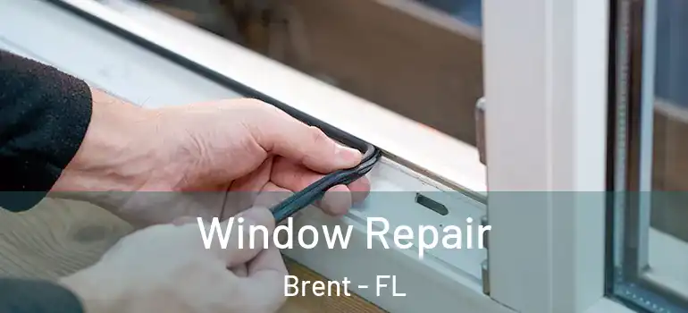  Window Repair Brent - FL