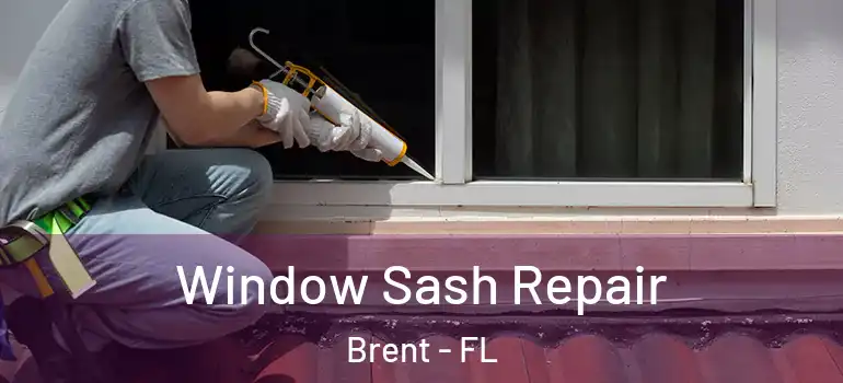  Window Sash Repair Brent - FL