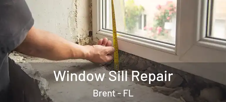 Window Sill Repair Brent - FL
