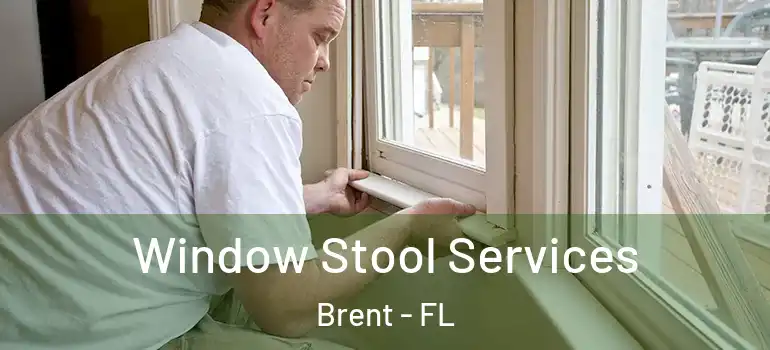  Window Stool Services Brent - FL