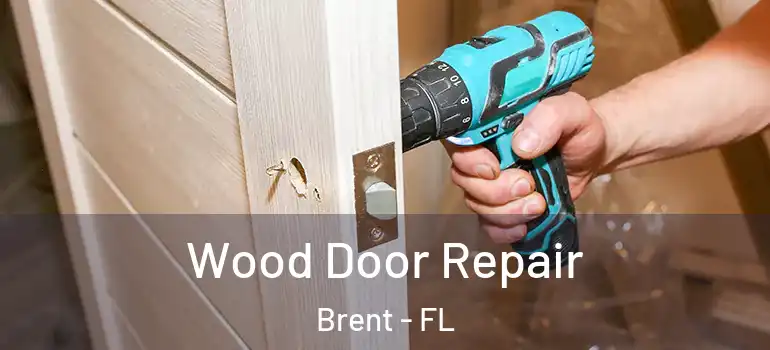  Wood Door Repair Brent - FL